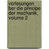 Vorlesungen Ber Die Principe Der Mechanik, Volume 2