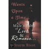 Wants Upon A Time.A Male's Fable Of Love & Romance. door Storm Brest