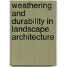 Weathering And Durability In Landscape Architecture door Niall Kirkwood