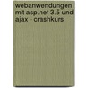 Webanwendungen Mit Asp.net 3.5 Und Ajax - Crashkurs by Holger Schwichtenberg