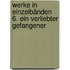 Werke in Einzelbänden 6. Ein verliebter Gefangener