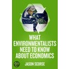 What Environmentalists Need To Know About Economics door Jason Scorse