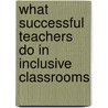 What Successful Teachers Do in Inclusive Classrooms door Neal A. Glasgow