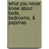 What You Never Knew about Beds, Bedrooms, & Pajamas