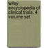 Wiley Encyclopedia of Clinical Trials, 4 Volume Set