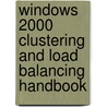 Windows 2000 Clustering And Load Balancing Handbook door Joseph M. Lamb