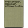 Wirtschaft/Politik. Arbeitsbuch. Schleswig-Holstein door Jens Clauß