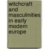 Witchcraft and Masculinities in Early Modern Europe