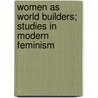 Women As World Builders; Studies In Modern Feminism door Dell Floyd