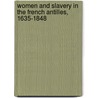 Women and Slavery in the French Antilles, 1635-1848 door Bernard Moitt