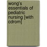 Wong's Essentials Of Pediatric Nursing [with Cdrom] door Marilyn J. Hockenberry