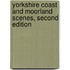 Yorkshire Coast And Moorland Scenes, Second Edition