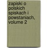 Zapiski O Polskich Spiskach I Powstaniach, Volume 2 door Nikolai Vasil' Berg