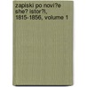 Zapiski Po Novi?e She? Istor?i, 1815-1856, Volume 1 door Ivan Ivanovich Grigorovich