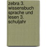 Zebra 3. Wissensbuch Sprache und Lesen 3. Schuljahr by Unknown