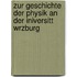 Zur Geschichte Der Physik an Der Iniversitt Wrzburg