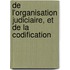 de L'Organisation Judiciaire, Et de La Codification