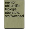 mentor Abiturhilfe Biologie Oberstufe. Stoffwechsel by Reiner Kleinert