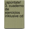 ¡apúntate! 3. Cuaderno De Ejercicios Inklusive Cd by Unknown