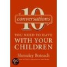 10 Conversations You Need to Have with Your Children door Shmuley Boteach