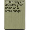10,001 Ways to Declutter Your Home on a Small Budget door Sheree Bykofsky
