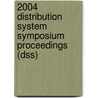 2004 Distribution System Symposium Proceedings (Dss) door Multiple Contributors