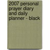 2007 Personal Prayer Diary and Daily Planner - Black door Ywam Publishing