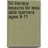 50 Literacy Lessons For Less Able Learners Ages 9-11