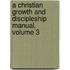 A Christian Growth and Discipleship Manual, Volume 3