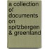 A Collection Of Documents On Spitzbergen & Greenland