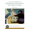 A Concise History of American Painting and Sculpture door Matthew Baigell