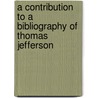 A Contribution to a Bibliography of Thomas Jefferson door Onbekend