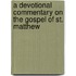 A Devotional Commentary On The Gospel Of St. Matthew