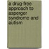A Drug-Free Approach To Asperger Syndrome And Autism
