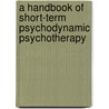 A Handbook of Short-Term Psychodynamic Psychotherapy door Penny Rawson