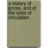A History Of Prices, And Of The State Of Circulation