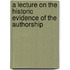 A Lecture On The Historic Evidence Of The Authorship