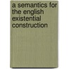 A Semantics for the English Existential Construction door By mcnally.