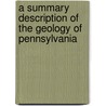 A Summary Description Of The Geology Of Pennsylvania door J. Peter Lesley