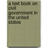 A Text Book On Civil Government In The United States