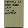 A Textbook On Sheet-Metal Pattern Drafting, Volume 2 by Schools International C