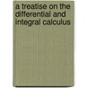 A Treatise On The Differential And Integral Calculus door Theodore Strong