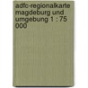 Adfc-regionalkarte Magdeburg Und Umgebung 1 : 75 000 by Unknown