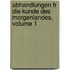 Abhandlungen Fr Die Kunde Des Morgenlandes, Volume 1