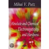Absolute And Chemical Electronegativity And Hardness door Mihai V. Putz