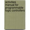 Activities Manual for Programmable Logic Controllers by Frank Petruzella