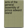 Acts of the General Assembly of Prince Edward Island door Anonymous Anonymous