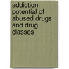 Addiction Potential of Abused Drugs and Drug Classes door Barry Stimmel