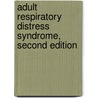 Adult Respiratory Distress Syndrome, Second Edition by Warren M. Zapol