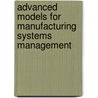 Advanced Models for Manufacturing Systems Management by Paolo Brandimarte